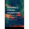 Building a Strong Foundation: The Early Years of Marriage