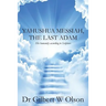 Yahushua Messiah, The Last Adam: His humanity according to Scripture