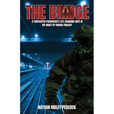 The Bridge: A Firefighter-Paramedic's Life-Changing Hope in the Midst of Human Tragedy