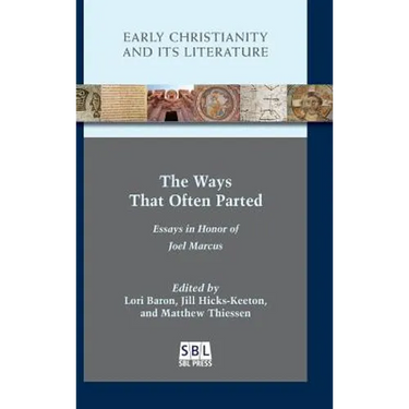 The Ways That Often Parted: Essays in Honor of Joel Marcus