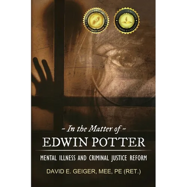 In the Matter of Edwin Potter: Mental Illness and Criminal Justice Reform