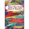 Have You Ever Had a Hunch?