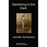 Gardening in the Dark