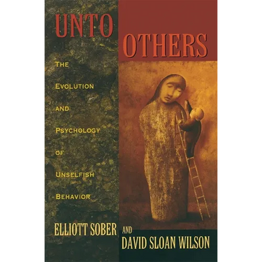 Unto Others: The Evolution and Psychology of Unselfish Behavior