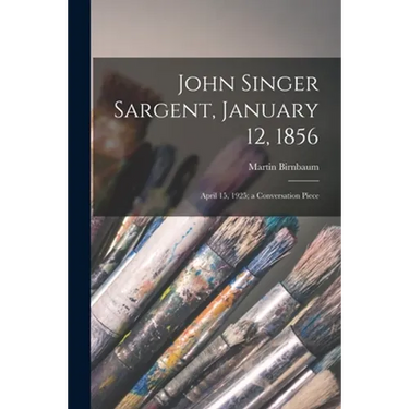 John Singer Sargent, January 12, 1856: April 15, 1925; a Conversation Piece