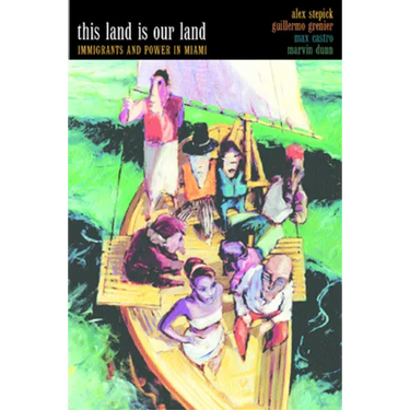 This Land Is Our Land: Immigrants and Power in Miami