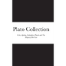 Plato Collection: Crito, Apology, Euthyphro, Phaedo and The Allegory of the Cave