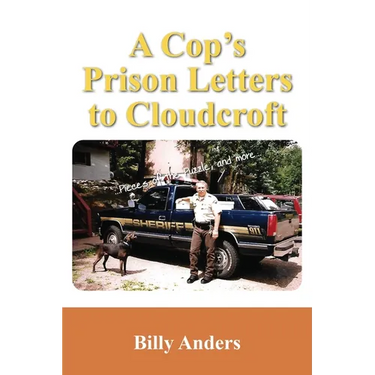 A Cop's Prison Letters to Cloudcroft: ...Pieces of the Puzzle, and more...