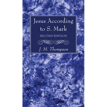 Jesus According to S. Mark, 2nd Edition