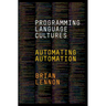 Programming Language Cultures: Automating Automation