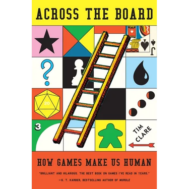 Across the Board: How Games Make Us Human