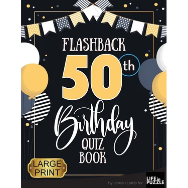 Flashback 50th Birthday Quiz Book Large Print: Turning 50 Humor and Mixed Puzzles for Adults Born in the 1970s