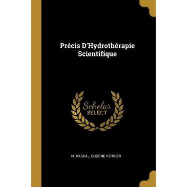 Précis D'Hydrothérapie Scientifique