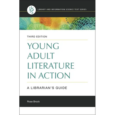 Young Adult Literature in Action: A Librarian's Guide