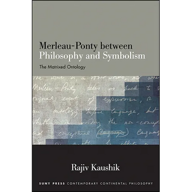 Merleau-Ponty between Philosophy and Symbolism: The Matrixed Ontology