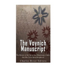 The Voynich Manuscript: The History of the Mysterious Renaissance Codex that Has Never Been Deciphered