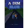 A Dim Blue