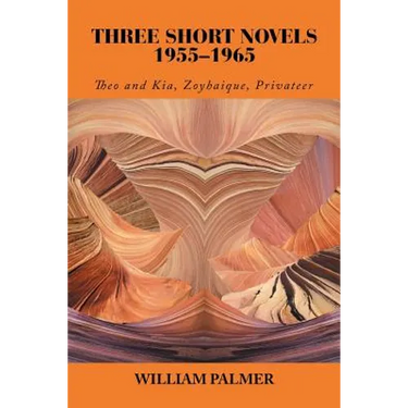 Three Short Novels 1955-1965: Theo and Kia, Zoyhaique, Privateer