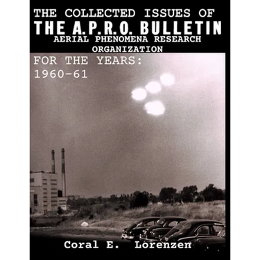The Collected Issues of THE A.P.R.O BULLETIN AERIAL PHENOMENA RESEARCH ORGANIZATION For The Years: 1960-61