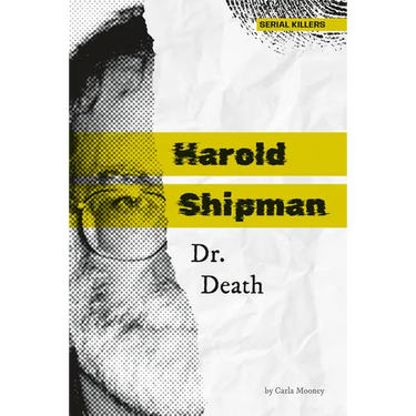 Harold Shipman: Dr. Death: Dr. Death