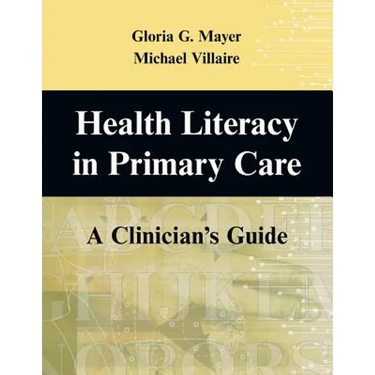 Health Literacy in Primary Care: A Clinician's Guide