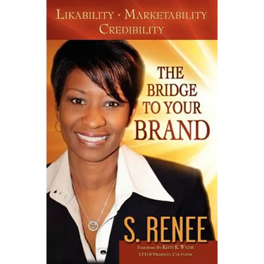 The Bridge to Your Brand: Likability, Marketability, Credibility