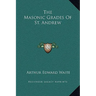 The Masonic Grades of St. Andrew