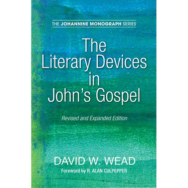 The Literary Devices in John's Gospel: Revised and Expanded Edition