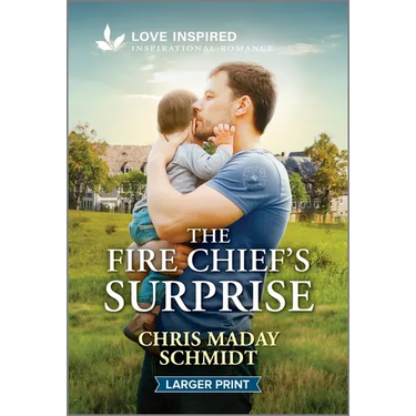 The Fire Chief's Surprise: An Uplifting Inspirational Romance