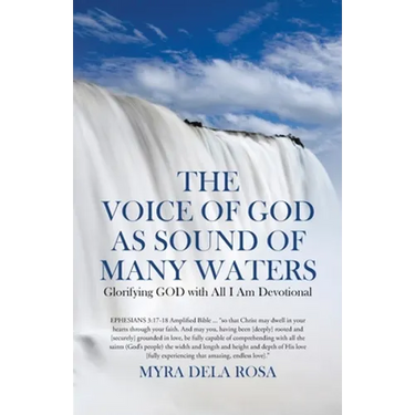 The Voice of God as Sound of Many Waters: Glorifying GOD with All I Am Devotional
