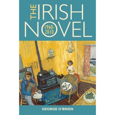 The Irish Novel: 1960-2010