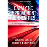 Catalytic Improvement Communities: Cultivating Flourishing Schools