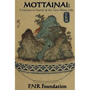 Mottainai: A Journey in Search of the Zero Waste Life