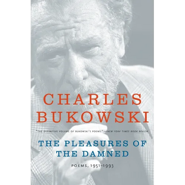 The Pleasures of the Damned: Poems, 1951-1993