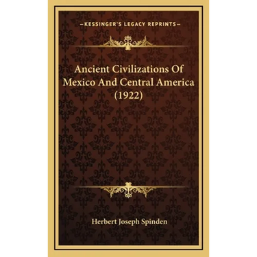 Ancient Civilizations Of Mexico And Central America (1922)