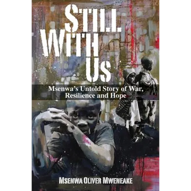 Still With Us: Msenwa's Untold Story of War, Resilience and Hope