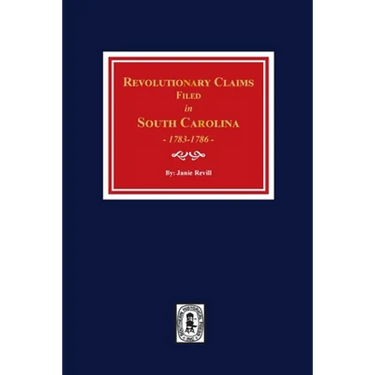 Revolutionary Claims Filed in South Carolina, 1783-1786