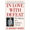 In Love with Defeat: The Making of a Southern Liberal