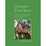 Chesnut's Treehouse: A Treehouse Field Manual Based on the Life Lessons Learned about Leadership.