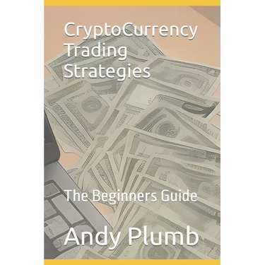CryptoCurrency Trading Strategies: The Beginners Guide