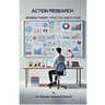 Action Research: Bridging Theory, Practice, and Future