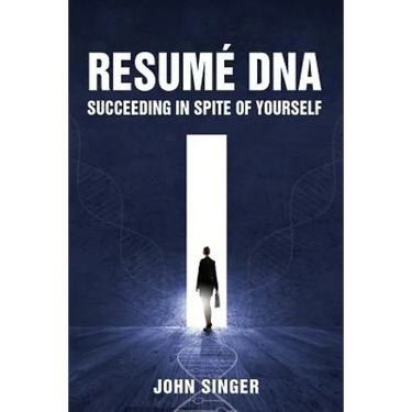 Resume DNA: Succeeding in Spite of Yourself