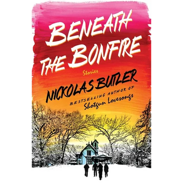 Beneath the Bonfire: Stories