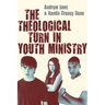 The Theological Turn in Youth Ministry
