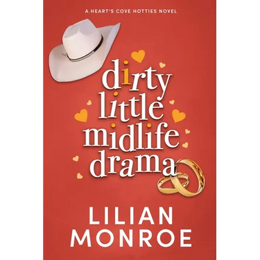 Dirty Little Midlife Drama: A later-in-life romance
