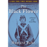The Black Flower: A Novel of the Civil War