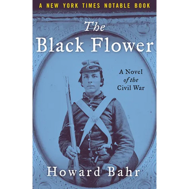 The Black Flower: A Novel of the Civil War