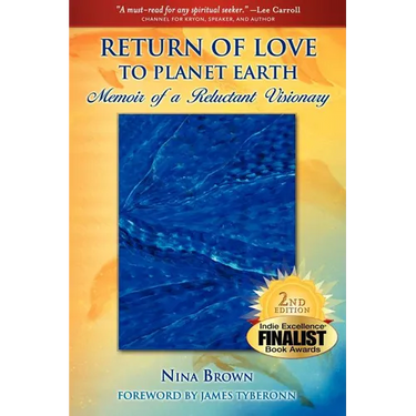 Return of Love to Planet Earth: Memoir of a Reluctant Visionary