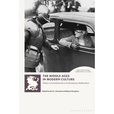The Middle Ages in Modern Culture: History and Authenticity in Contemporary Medievalism
