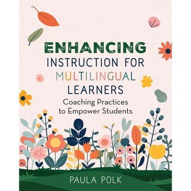 Enhancing Instruction for Multilingual Learners: Coaching Practices to Empower Students